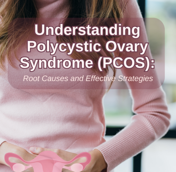 Understanding Polycystic Ovary Syndrome (PCOS): Root Causes and Effective Strategies