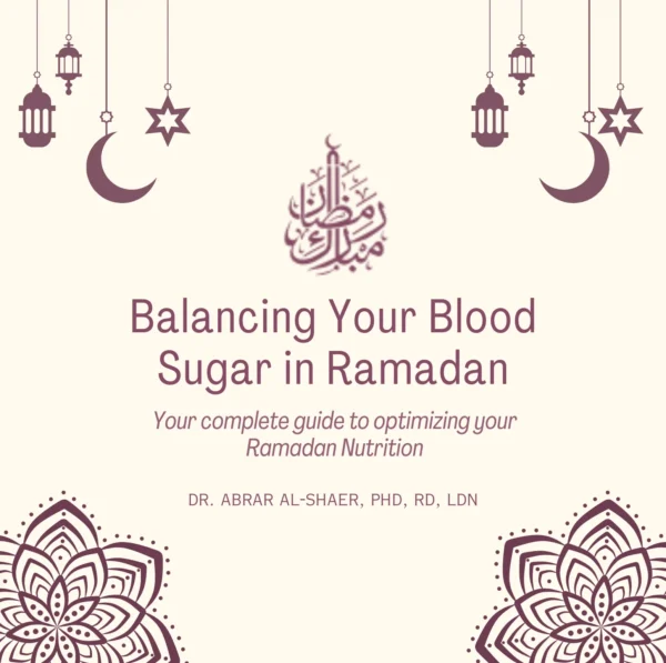 Your Free Guide in Balancing Your Blood Sugar in Ramadan